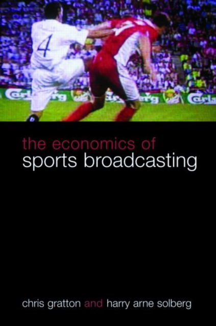The Economics of Sports Broadcasting, Paperback / softback Book