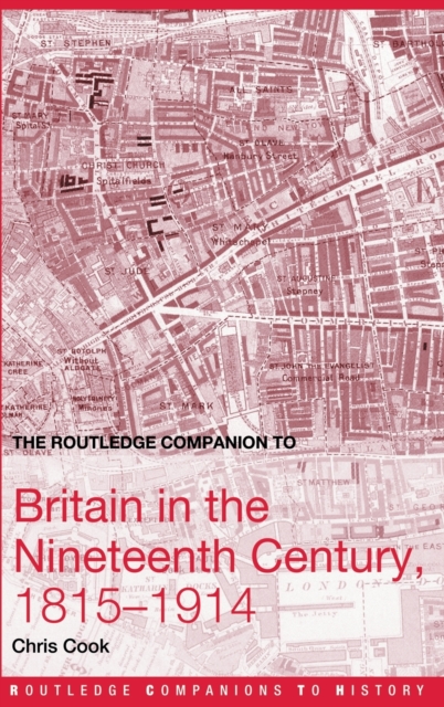 The Routledge Companion to Britain in the Nineteenth Century, 1815-1914, Hardback Book