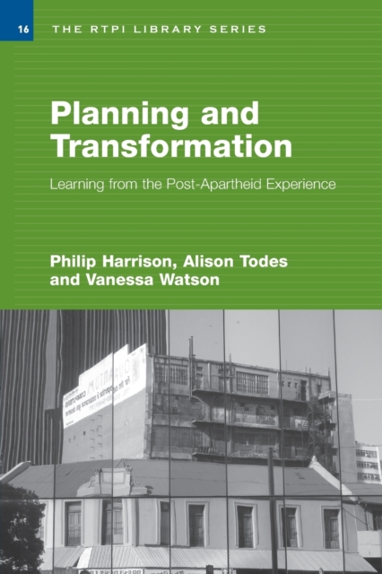 Planning and Transformation : Learning from the Post-Apartheid Experience, Paperback / softback Book