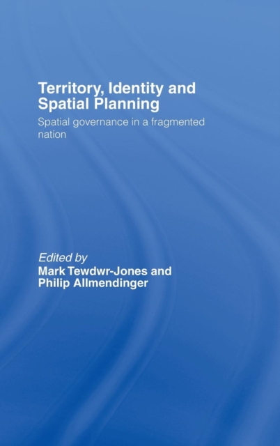 Territory, Identity and Spatial Planning : Spatial Governance in a Fragmented Nation, Hardback Book