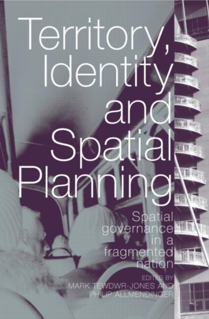 Territory, Identity and Spatial Planning : Spatial Governance in a Fragmented Nation, Paperback / softback Book