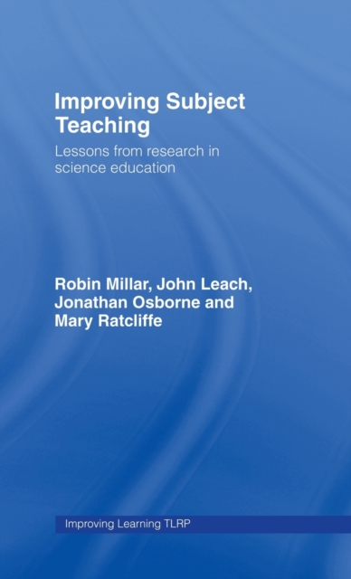 Improving Subject Teaching : Lessons from Research in Science Education, Hardback Book