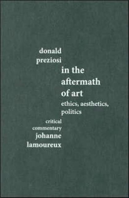 In the Aftermath of Art : Ethics, Aesthetics, Politics, Hardback Book