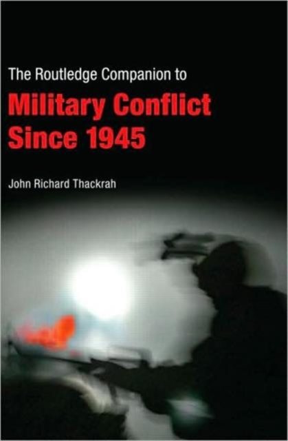 Routledge Companion to Military Conflict since 1945, Paperback / softback Book