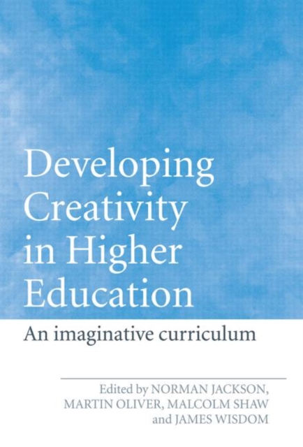Developing Creativity in Higher Education : An Imaginative Curriculum, Hardback Book