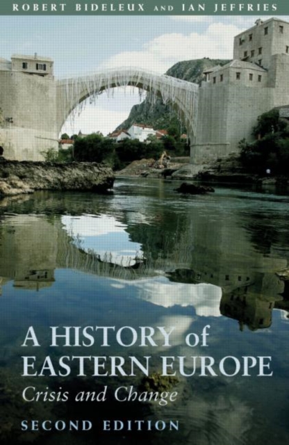 A History of Eastern Europe : Crisis and Change, Paperback / softback Book