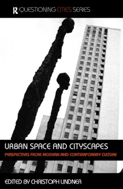 Urban Space and Cityscapes : Perspectives from Modern and Contemporary Culture, Paperback / softback Book