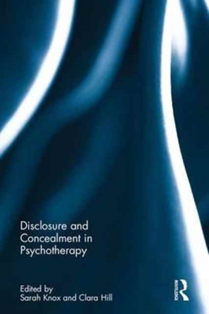Disclosure and Concealment in Psychotherapy, Hardback Book