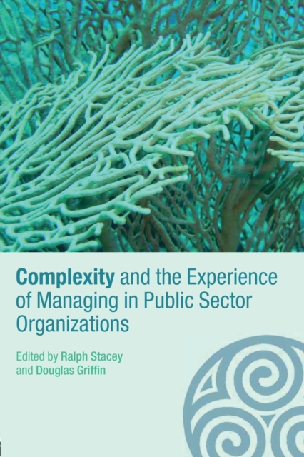 Complexity and the Experience of Managing in Public Sector Organizations, Paperback / softback Book