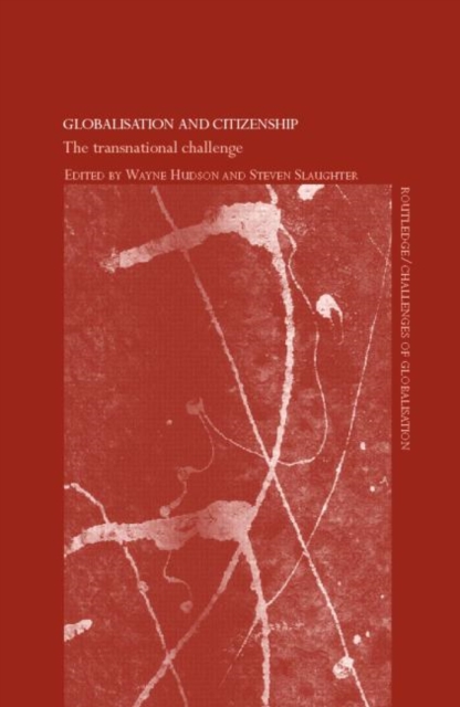 Globalisation and Citizenship : The Transnational Challenge, Hardback Book