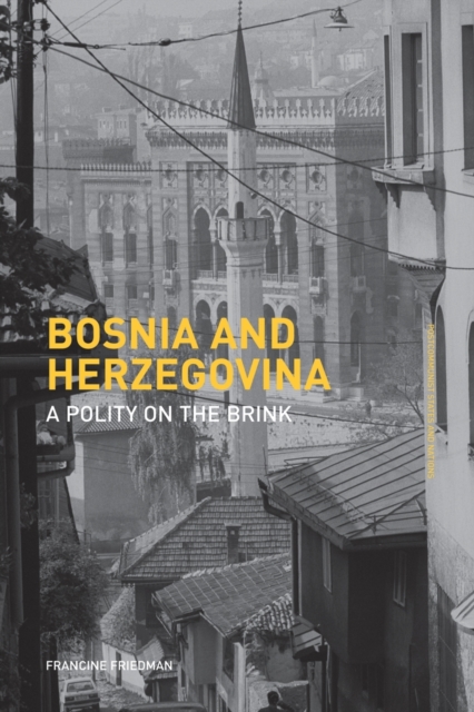 Bosnia and Herzegovina : A Polity on the Brink, Paperback / softback Book