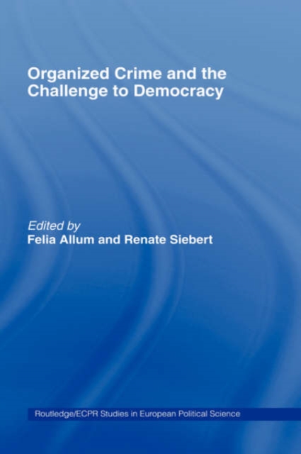 Organised Crime and the Challenge to Democracy, Hardback Book