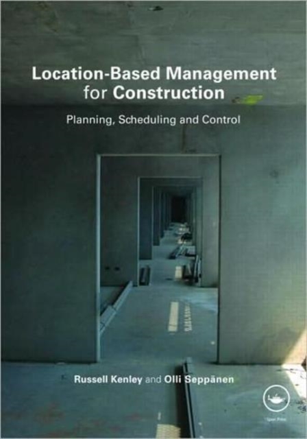 Location-Based Management for Construction : Planning, scheduling and control, Hardback Book