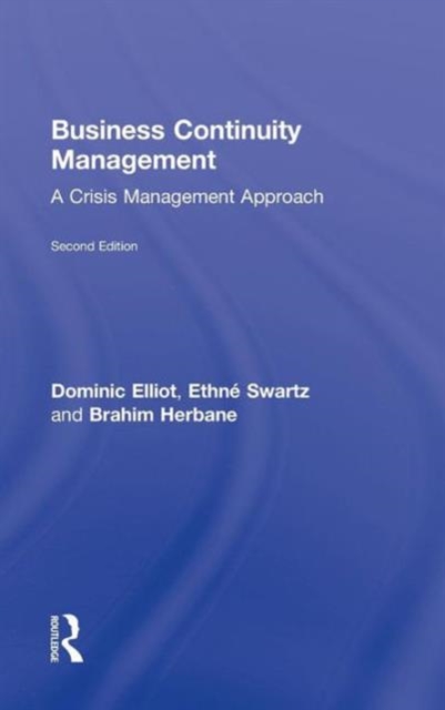 Business Continuity Management : A Crisis Management Approach, Hardback Book