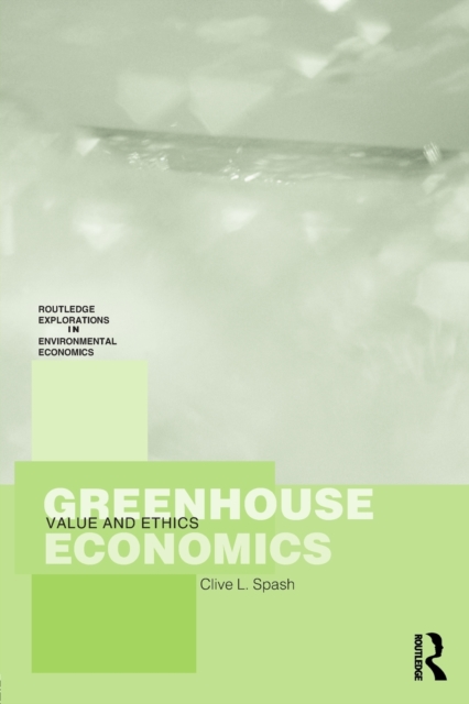 Greenhouse Economics : Value and Ethics, Paperback / softback Book