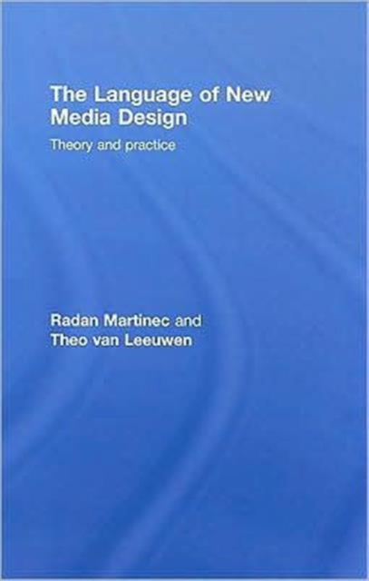 The Language of New Media Design : Theory and Practice, Hardback Book