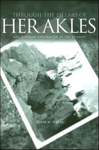 Through the Pillars of Herakles : Greco-Roman Exploration of the Atlantic, Hardback Book
