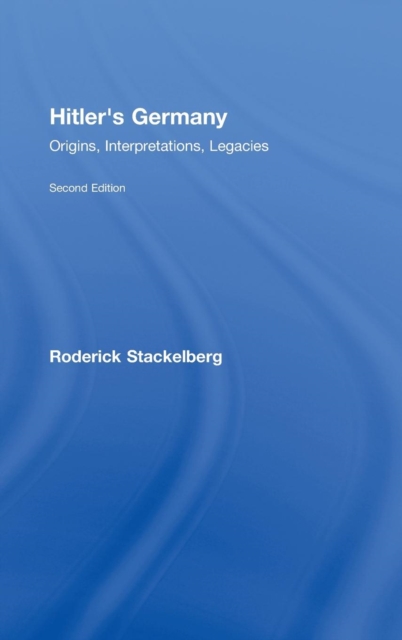 Hitler's Germany : Origins, Interpretations, Legacies, Hardback Book