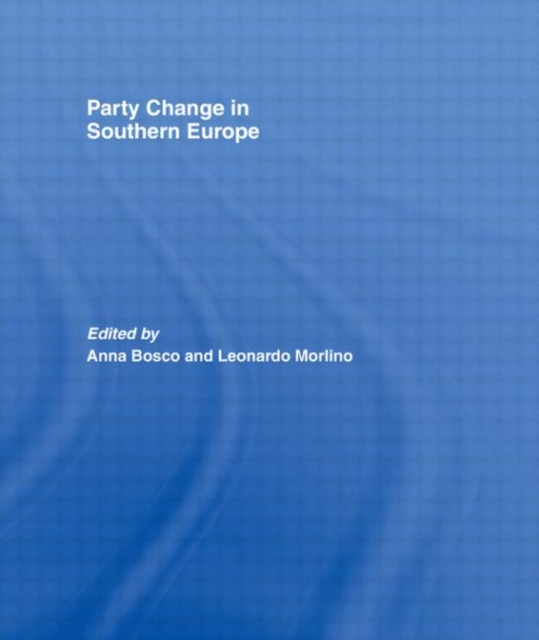 Party Change in Southern Europe, Hardback Book
