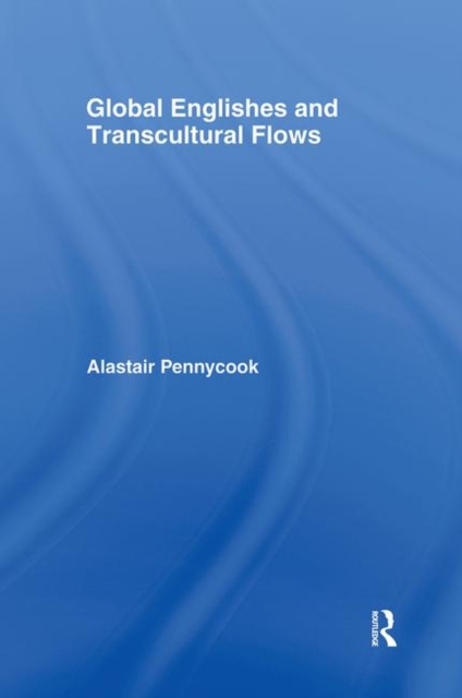 Global Englishes and Transcultural Flows, Hardback Book