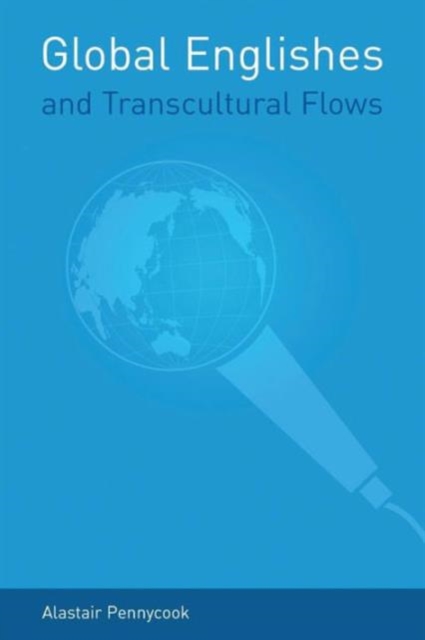 Global Englishes and Transcultural Flows, Paperback / softback Book
