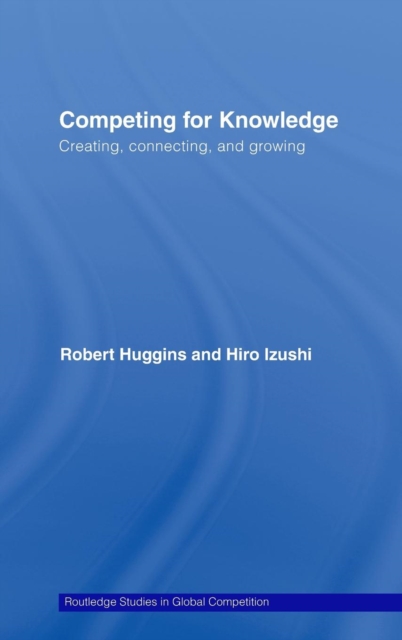 Competing for Knowledge : Creating, Connecting, and Growing, Hardback Book