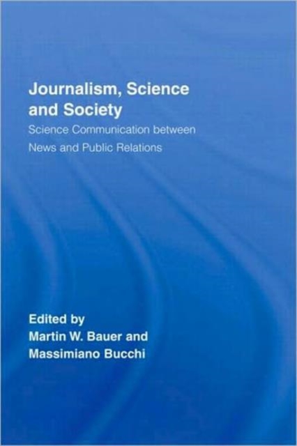 Journalism, Science and Society : Science Communication between News and Public Relations, Hardback Book