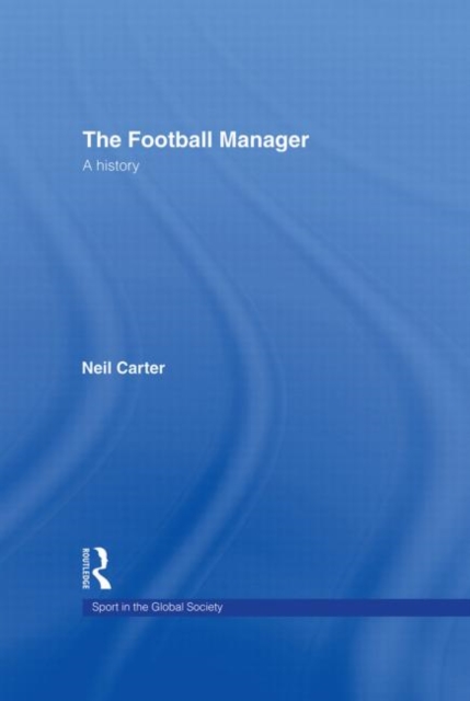 The Football Manager : A History, Hardback Book