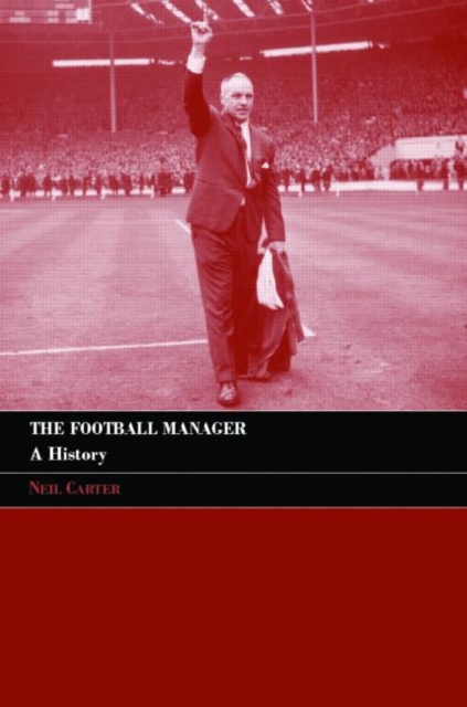 The Football Manager : A History, Paperback / softback Book