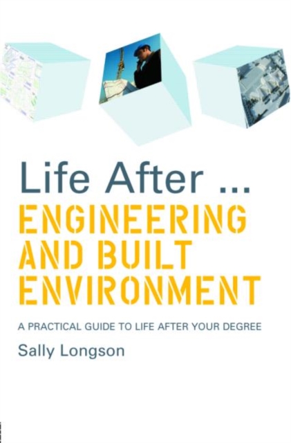 Life After...Engineering and Built Environment : A practical guide to life after your degree, Paperback / softback Book
