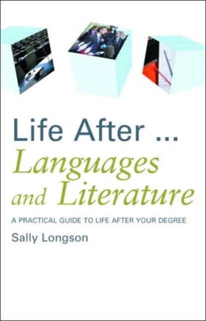 Life After...Languages and Literature : A practical guide to life after your degree, Paperback / softback Book