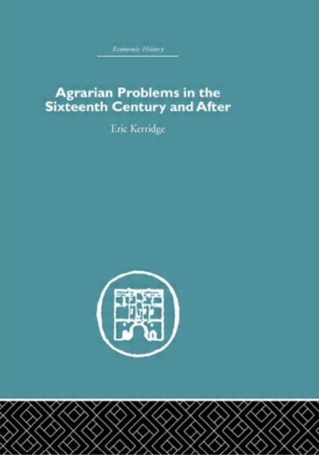 Agrarian Problems in the Sixteenth Century and After, Hardback Book