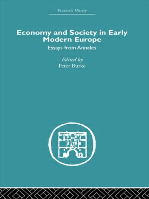 Economy and Society in Early Modern Europe : Essays from Annales, Hardback Book