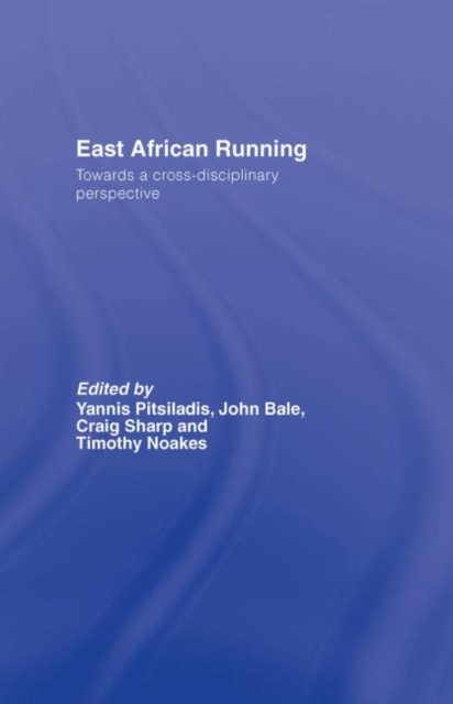 East African Running : Toward a Cross-Disciplinary Perspective, Hardback Book