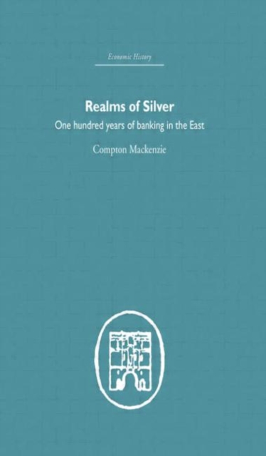 Realms of Silver : One Hundred Years of Banking in the East, Hardback Book