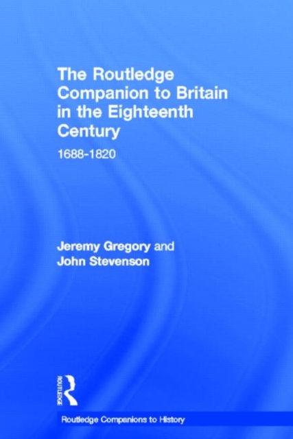 The Routledge Companion to Britain in the Eighteenth Century, Hardback Book