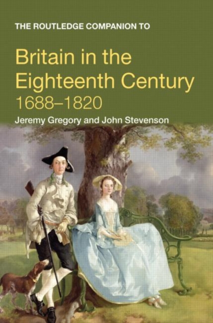 The Routledge Companion to Britain in the Eighteenth Century, Paperback / softback Book