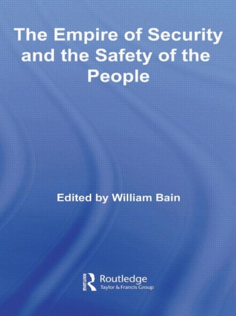 The Empire of Security and the Safety of the People, Hardback Book