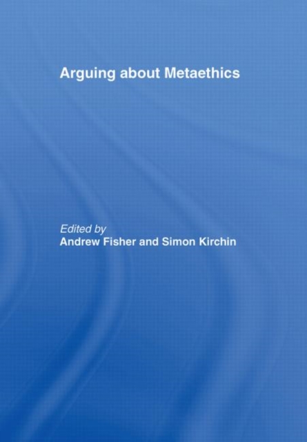 Arguing about Metaethics, Hardback Book