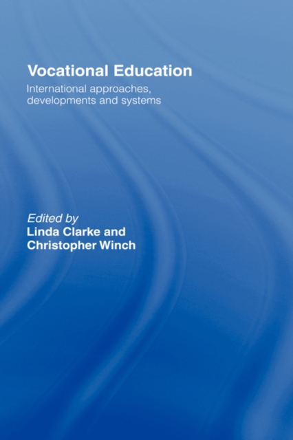 Vocational Education : International Approaches, Developments and Systems, Hardback Book