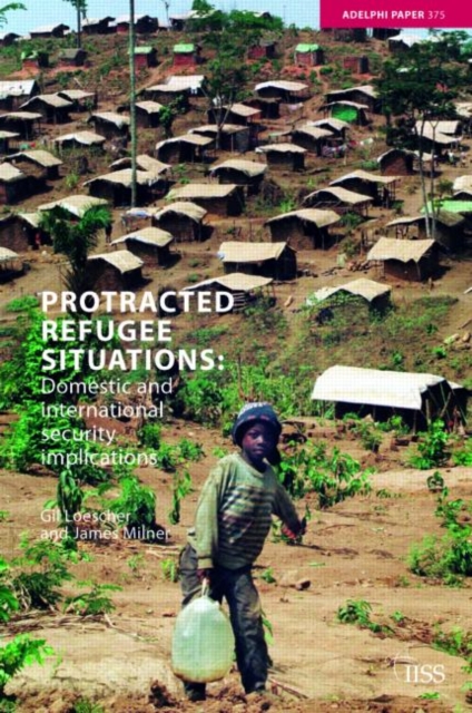 Protracted Refugee Situations : Domestic and International Security Implications, Paperback / softback Book