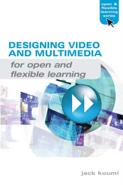 Designing Video and Multimedia for Open and Flexible Learning, Paperback / softback Book