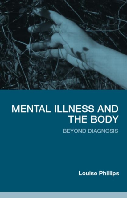 Mental Illness and the Body : Beyond Diagnosis, Paperback / softback Book