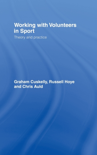 Working with Volunteers in Sport : Theory and Practice, Hardback Book