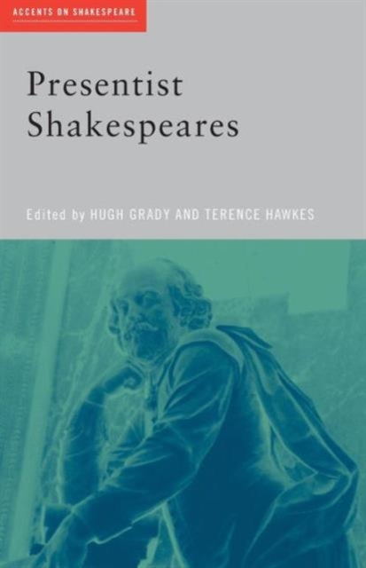 Presentist Shakespeares, Paperback / softback Book