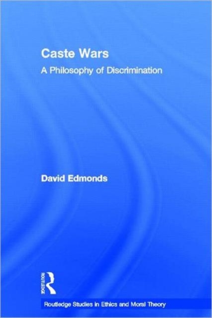 Caste Wars : A Philosophy of Discrimination, Hardback Book
