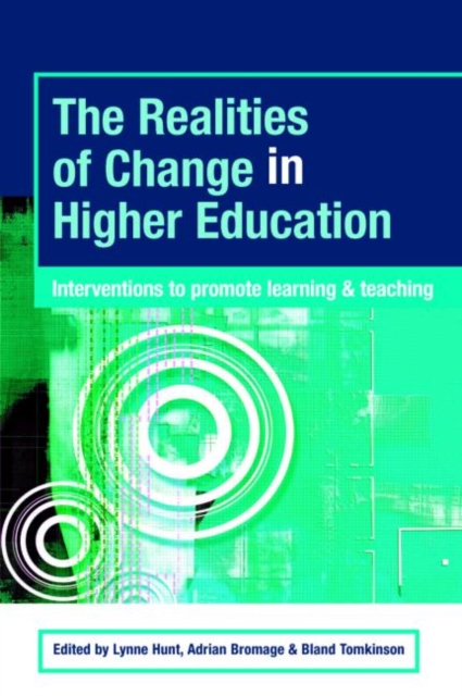 The Realities of Change in Higher Education : Interventions to Promote Learning and Teaching, Paperback / softback Book