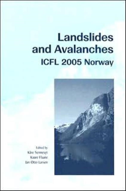 Landslides and Avalanches. Norway 2005 : Proceedings of the 11th International Conference and Field Trip on Landslides, Norway, September 2005, Mixed media product Book