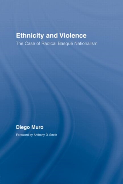 Ethnicity and Violence : The Case of Radical Basque Nationalism, Hardback Book
