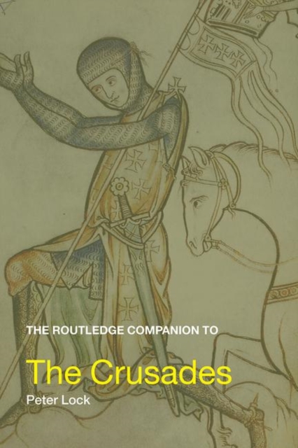 The Routledge Companion to the Crusades, Paperback / softback Book